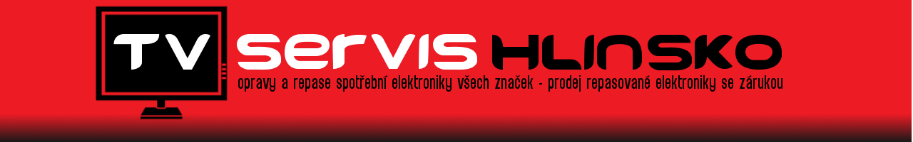 TV servis Hlinsko - opravy televizí LCD, LED, plazma, smart TV